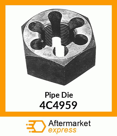 PIPE DIE 4C4959