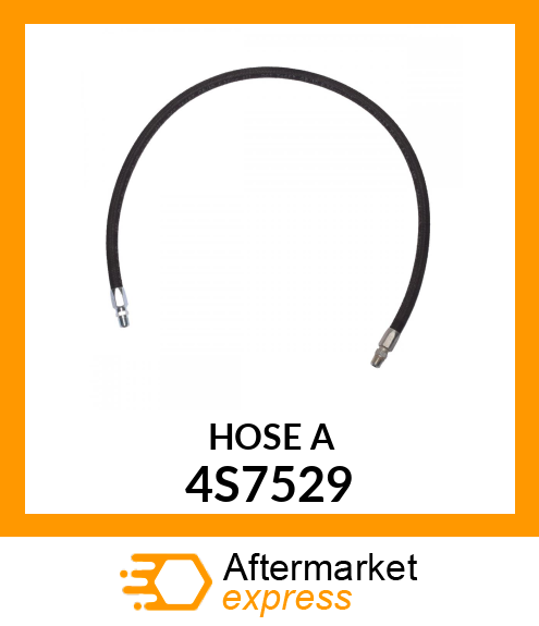 HOSE A 4S7529