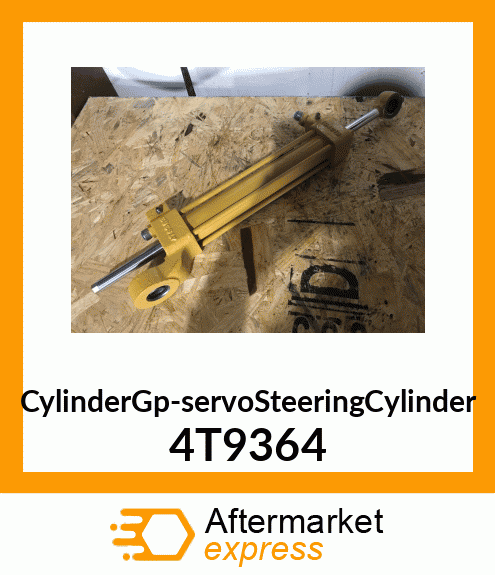 CylinderGp-servoSteeringCylinder 4T9364