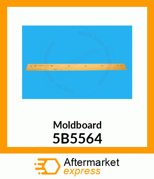 Moldboard 5B5564