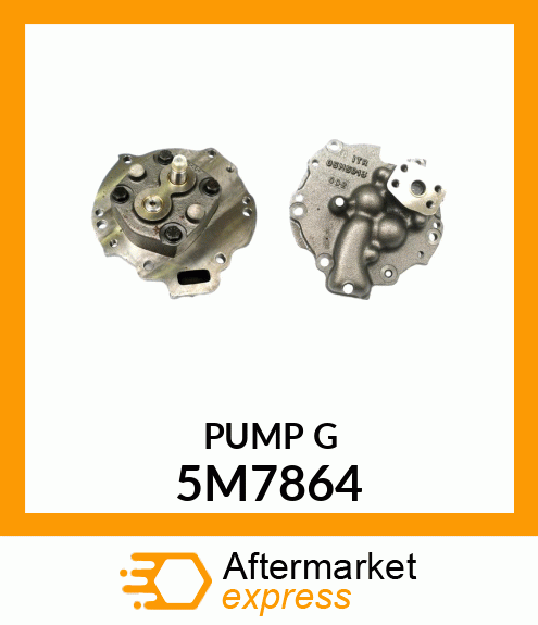 PUMP G 5M7864