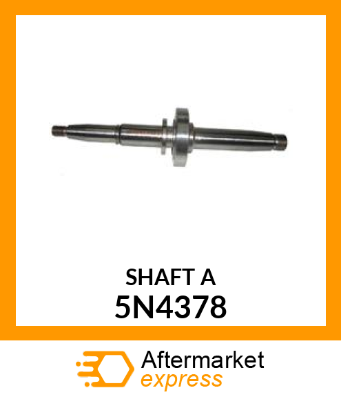 SHAFT A 5N4378