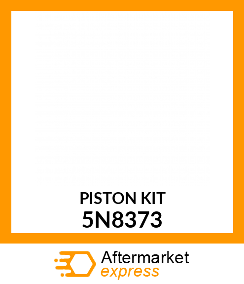 PISTON KIT 5N8373