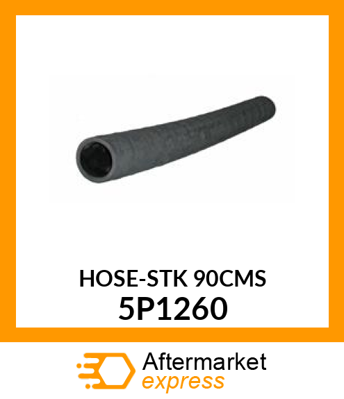 HOSE-STK 90CMS (This part is sold in packages. Qty must be a multiple of 90) 5P1260