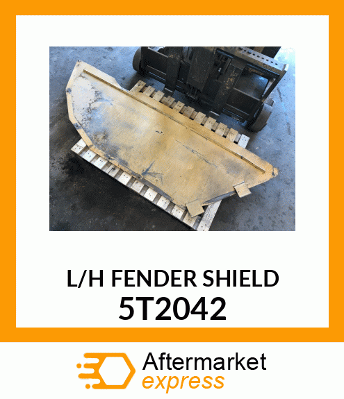 L/H FENDER SHIELD 5T2042