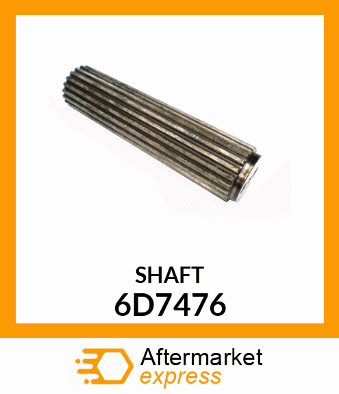 SHAFT 6D7476