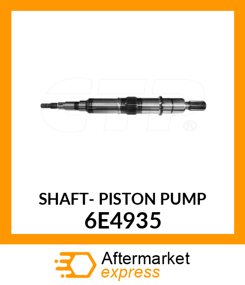 SHAFT- PISTON PUMP 6E4935