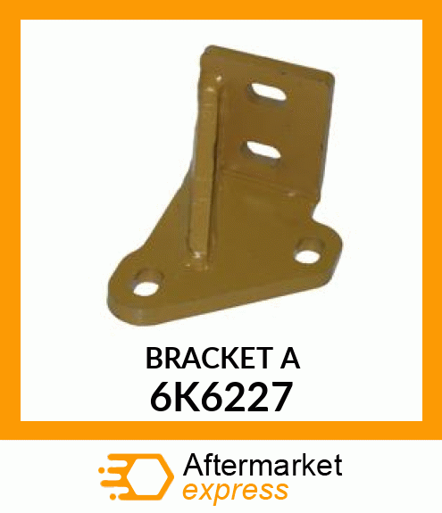 BRACKET A 6K6227