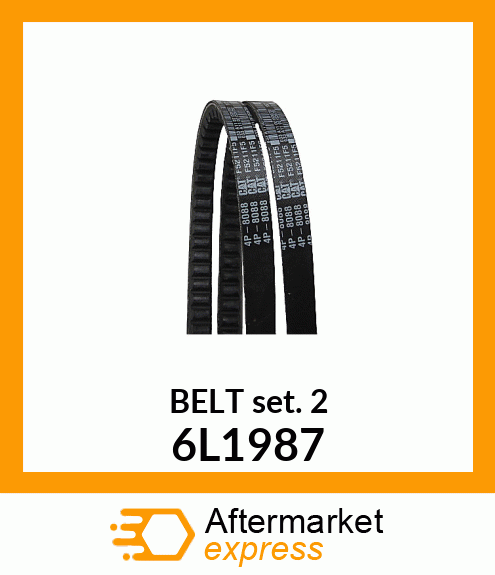 BELT SET (2) 6L1987