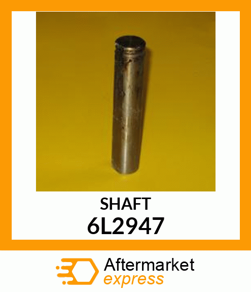 SHAFT 6L2947
