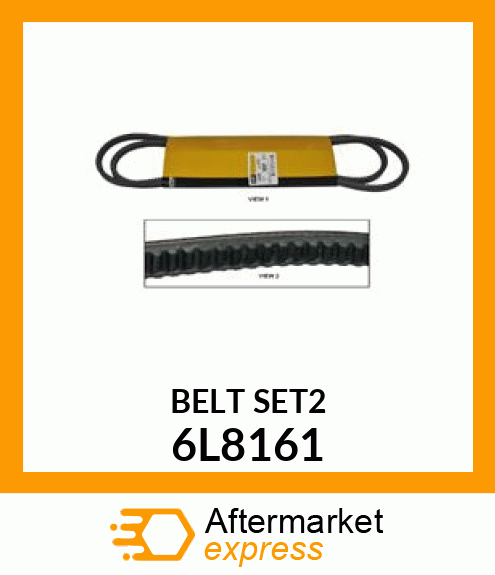 BELT SET (2) 6L8161