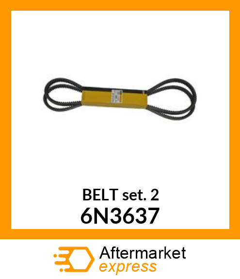 6N3637 - BELT set. 2 fits Caterpillar | Price: $28.99