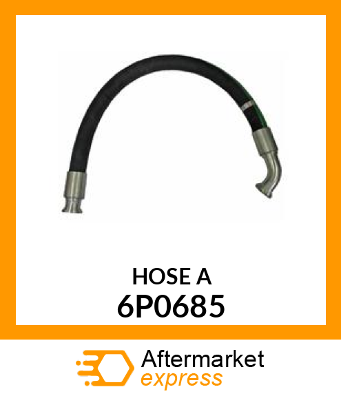 HOSE A 6P0685