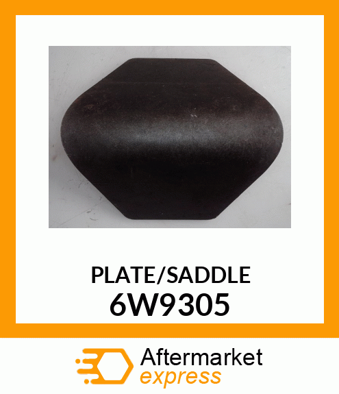 PLATE/SADDLE 6W9305