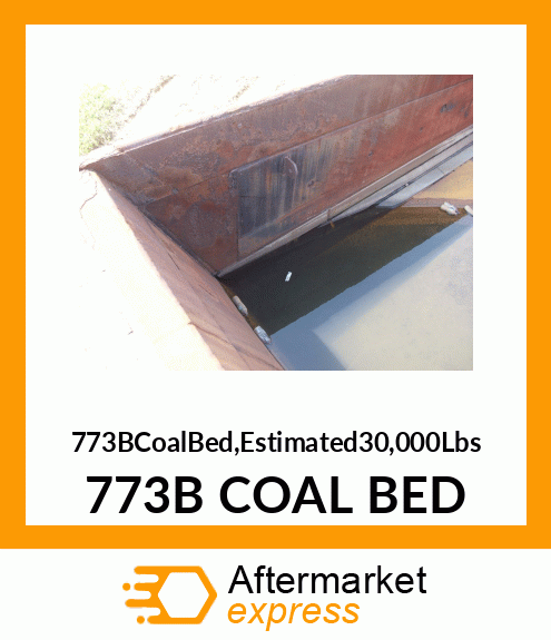 773BCoalBed,Estimated30,000Lbs 773B-COAL-BED