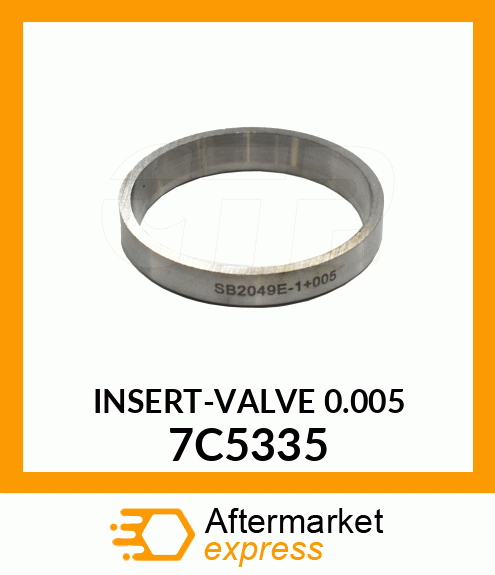 INSERT-VALVE 0.005 OS 7C5335