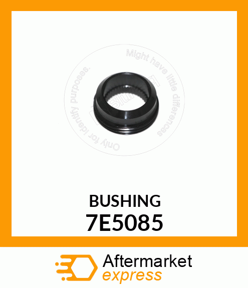 BUSHING 7E5085