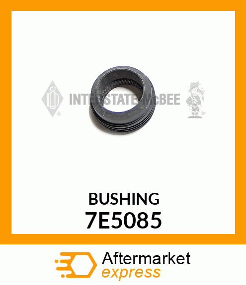 BUSHING 7E5085