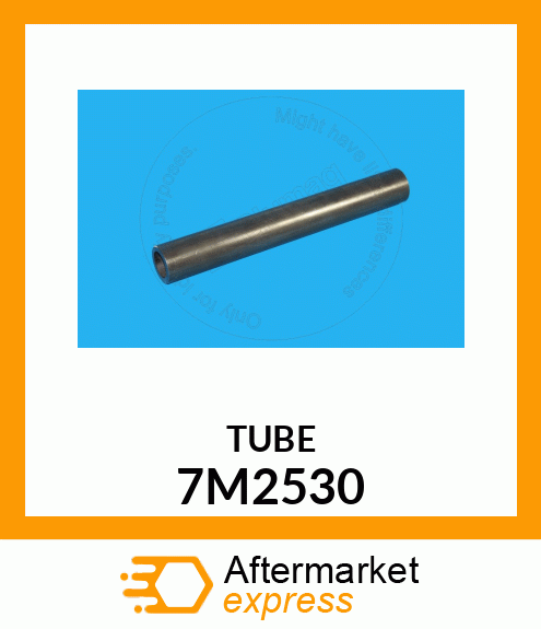 TUBE 7M2530