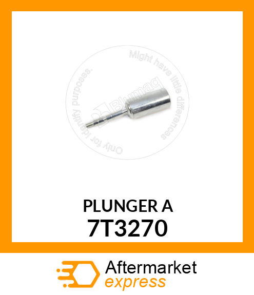 PLUNGER A 7T3270
