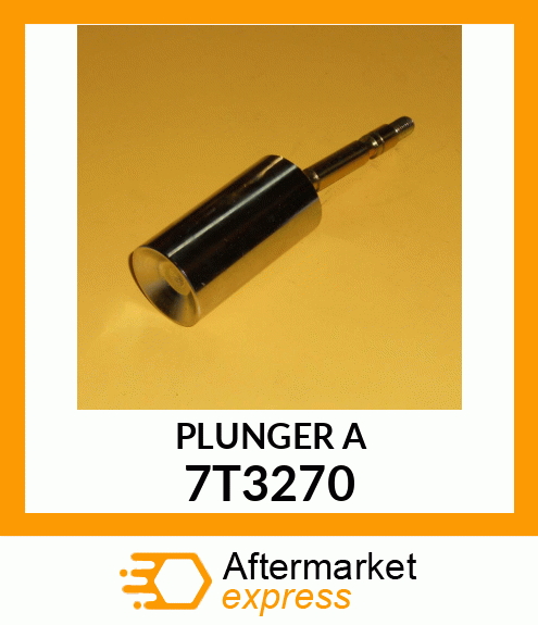 PLUNGER A 7T3270