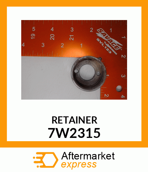 RETAINER 7W2315