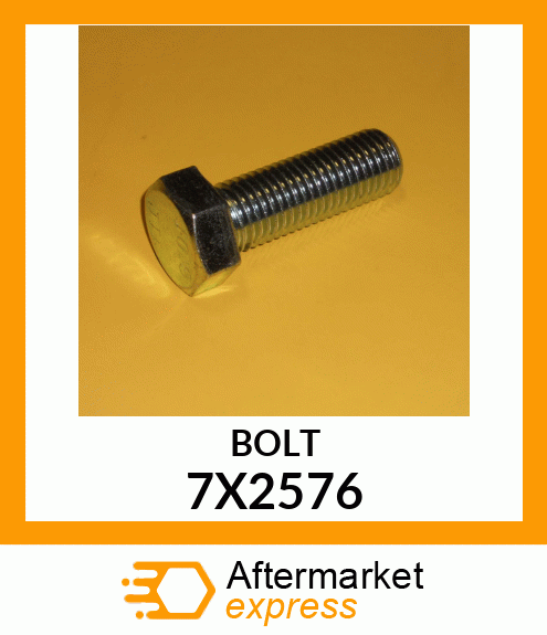 BOLT 7X2576