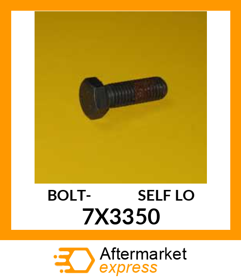 BOLT- SELF LO 7X3350