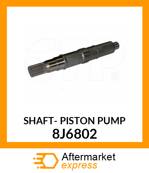 SHAFT- PISTON PUMP 8J6802