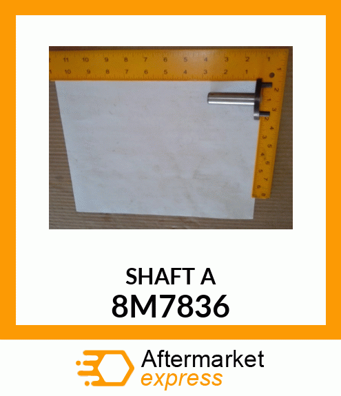 SHAFT A 8M7836