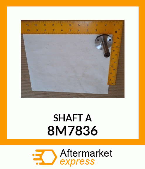 SHAFT A 8M7836