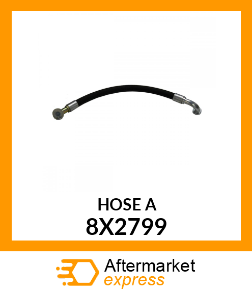 HOSE A 8X2799