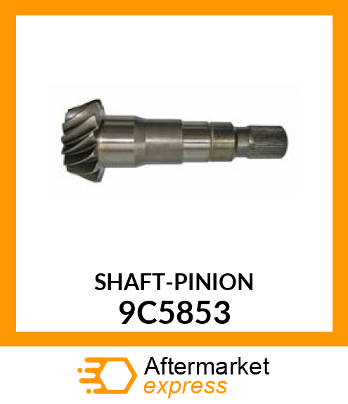 SHAFT 9C5853