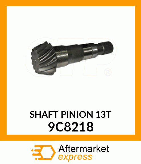 SHAFT PINION 9C8218