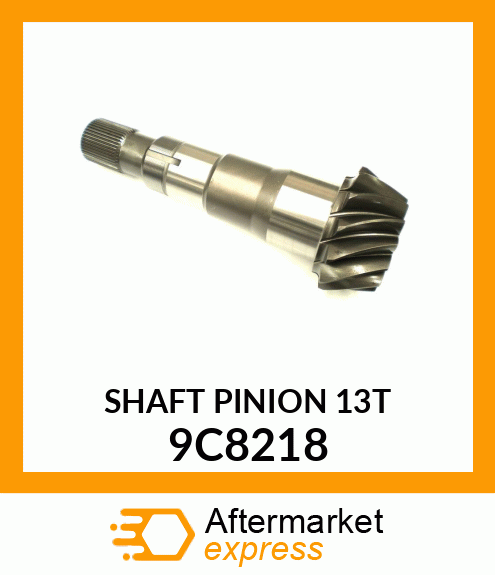 SHAFT PINION 9C8218