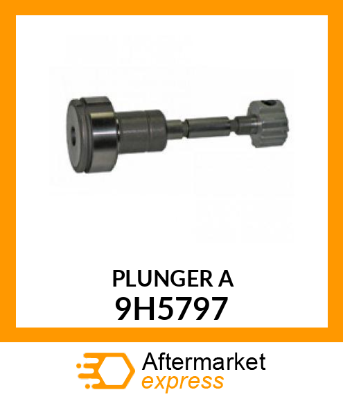 PLUNGER A 9H5797