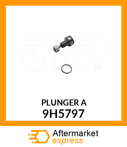 PLUNGER A 9H5797