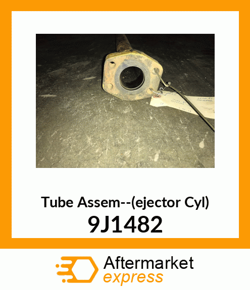 Tube Assem--(ejector Cyl) 9J1482