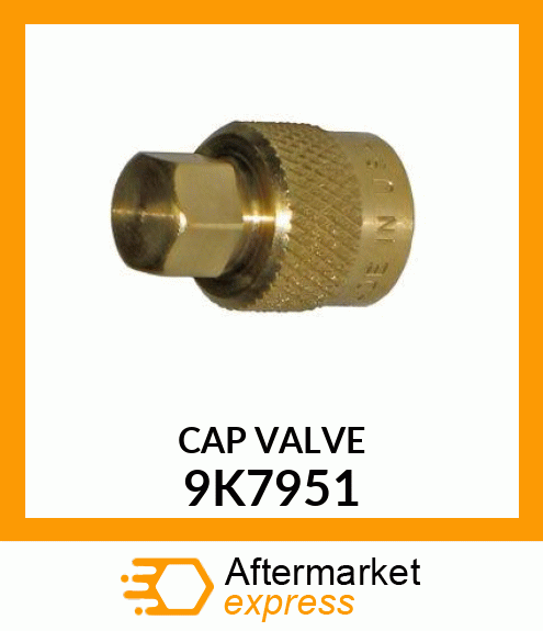 CAP VALVE 9K7951