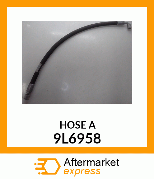 HOSE A 9L6958