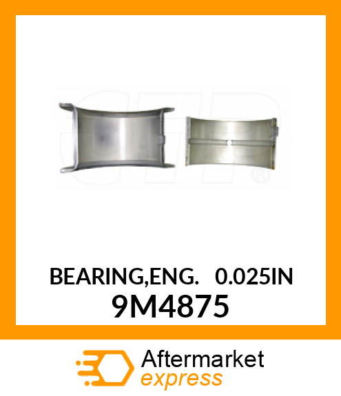 BEARING,ENG. 0.025IN 9M4875