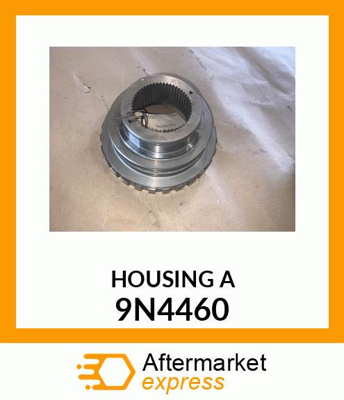 HOUSING A 9N4460