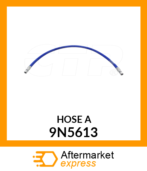 HOSE A 9N5613