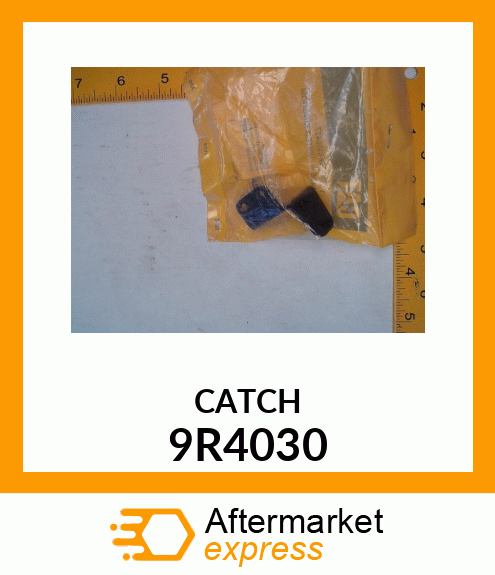 CATCH 9R4030