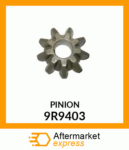 PINION 9R9403