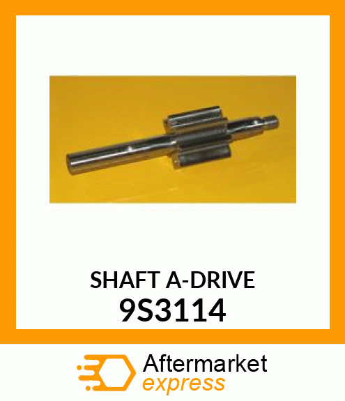 SHAFT A 9S3114