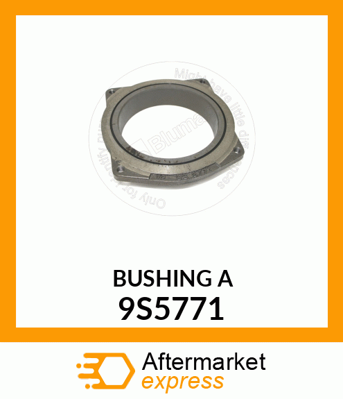 BUSHING A 9S5771