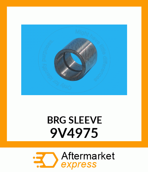 BRG SLEEVE 9V4975