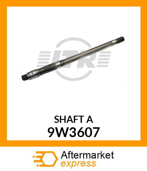 SHAFT A 9W3607