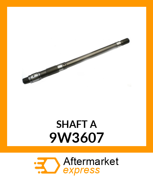 SHAFT A 9W3607